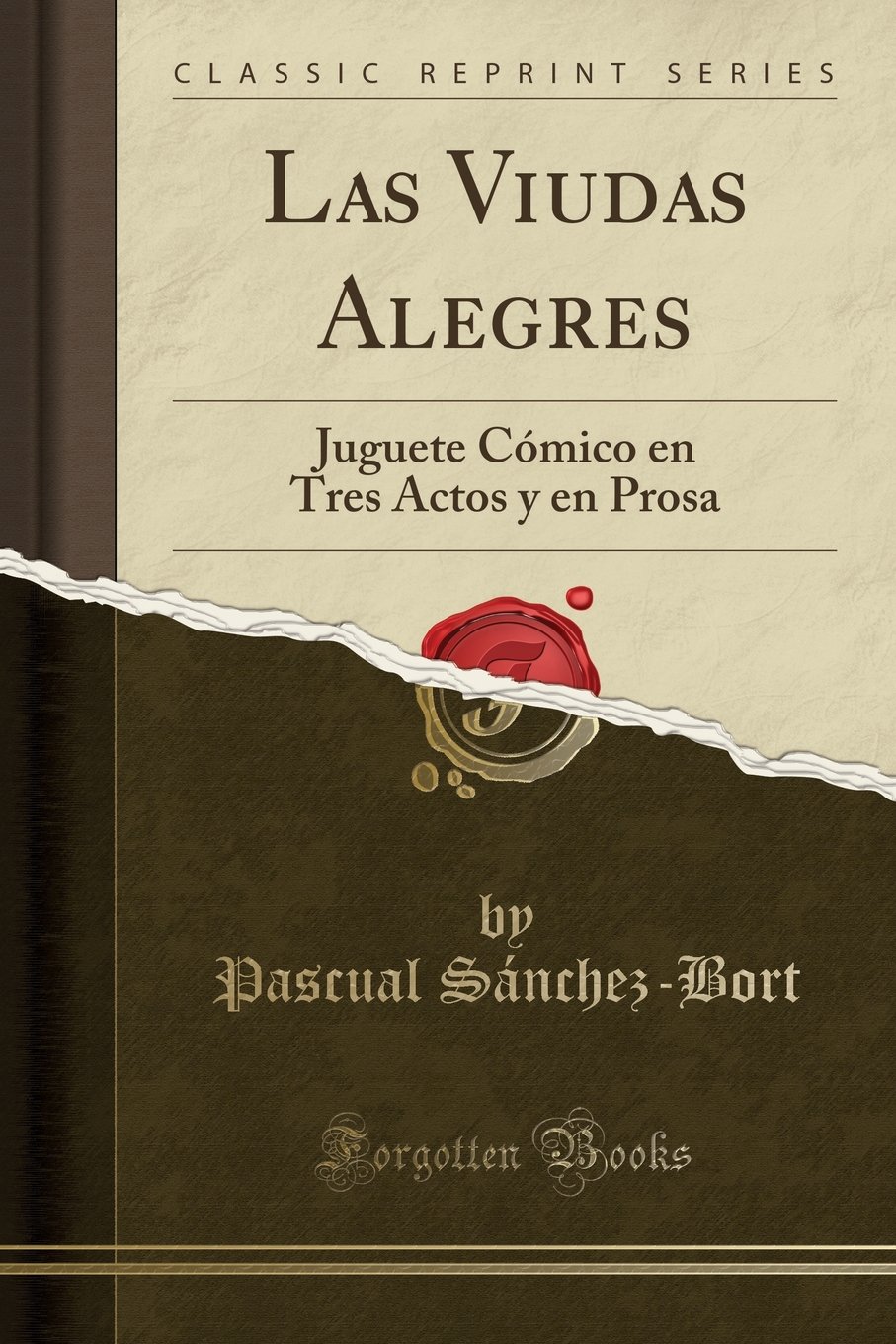 Las Viudas Alegres: Juguete Cómico En Tres Actos y En Prosa (Classic Reprint)