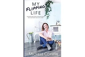 My Flipping Life: The Furniture Flipping Guide for People Who Want More...