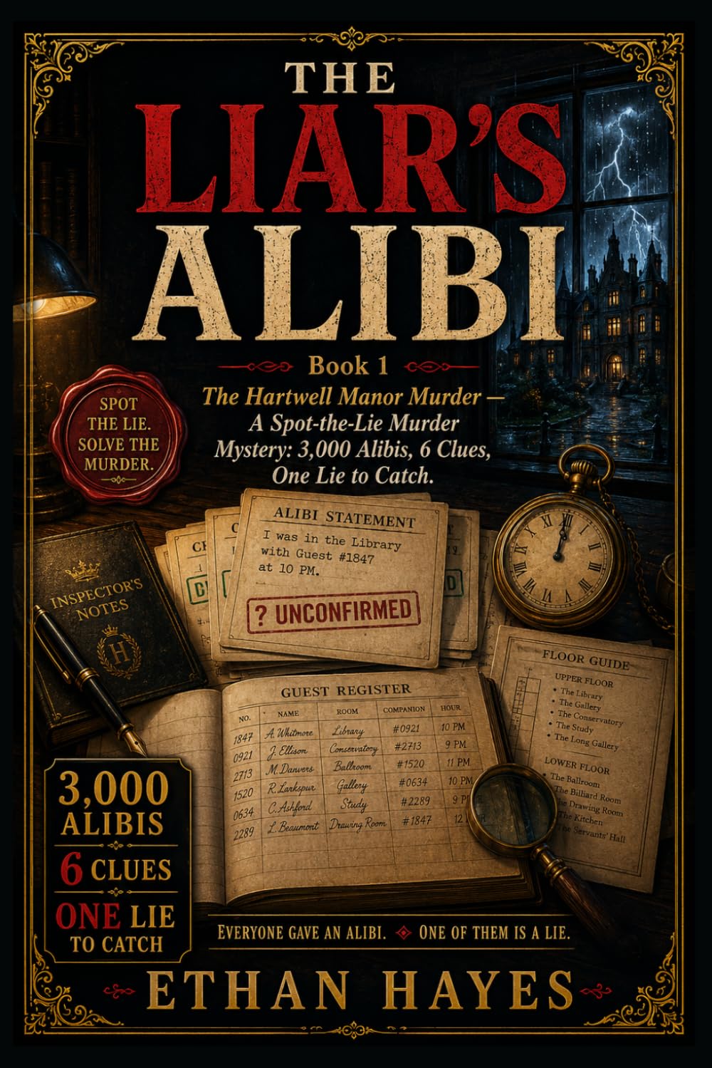 THE LIAR'S ALIBI BOOK 1: The Hartwell Manor Murder — A Spot-the-Lie Murder Mystery: 3,000 Alibis, 6 Clues, One Lie to Catch (THE LIAR'S ALIBI MURDER MYSTERY)