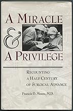 A Miracle and a Privilege: Recounting a Half Century of Surgical Advance