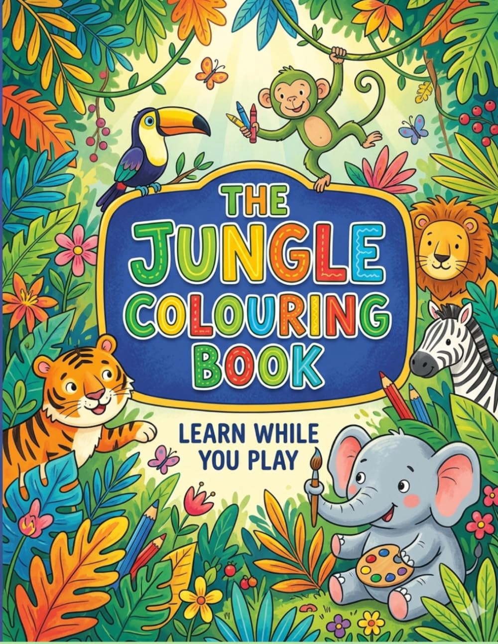 The Jungle Colouring Book: Bold and Easy Animal Illustrations for Toddlers and Children Ages 3-6 | Big Coloring Pages for Little Hands