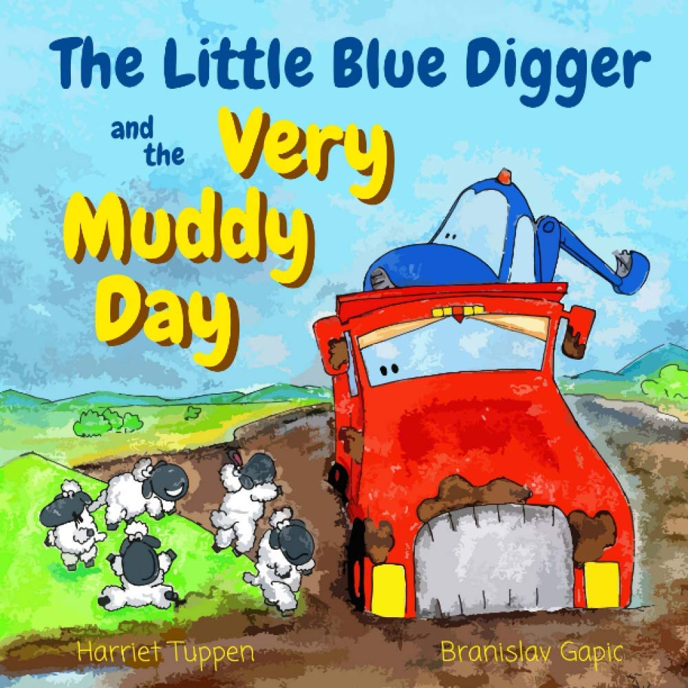 The Little Blue Digger and the Very Muddy Day - Tuppen, Harriet