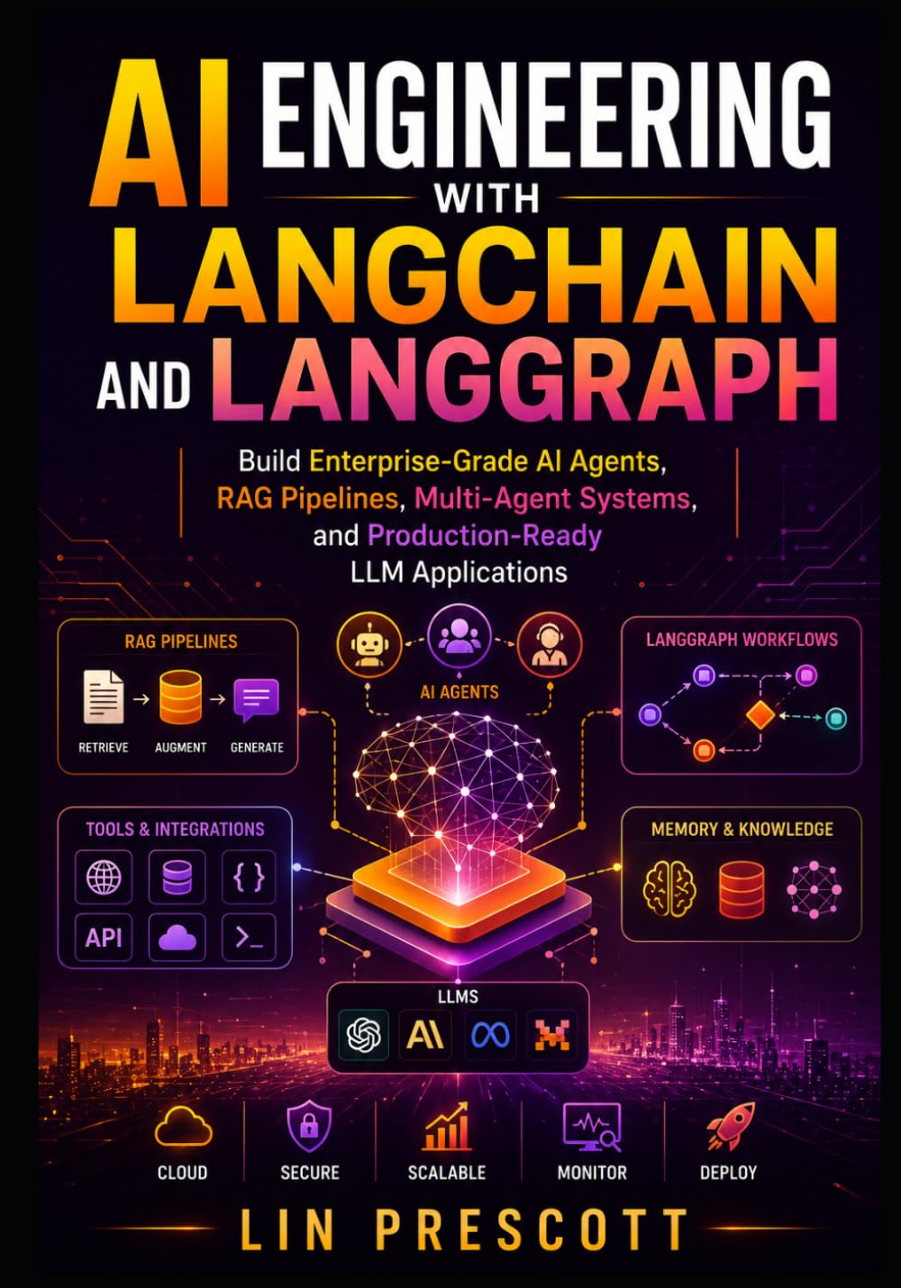 AI Engineering with LangChain and LangGraph: Build Enterprise-Grade AI Agents, RAG Pipelines, Multi-Agent Systems, and Production-Ready LLM Applications