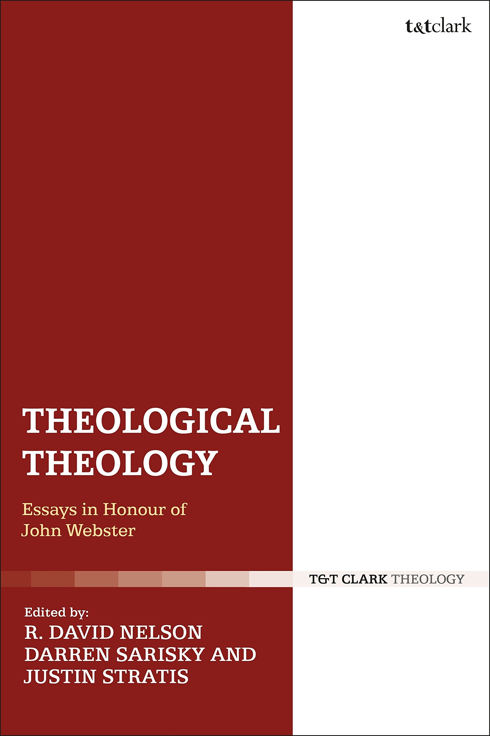 Theological Theology: Essays in Honour of John Webster