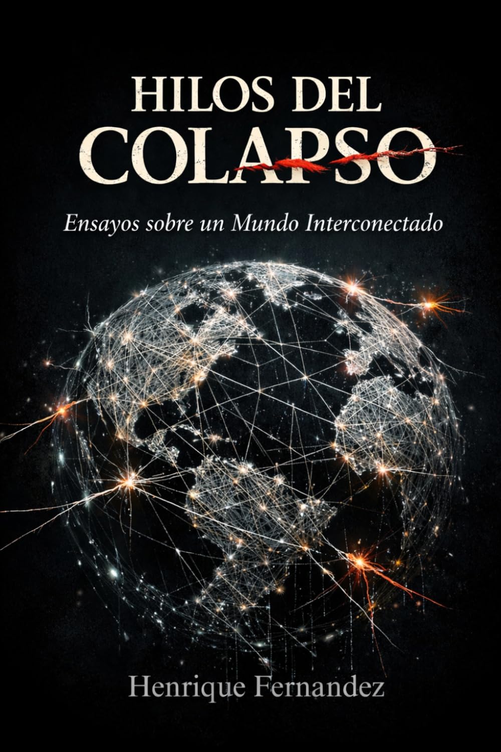 HILOS DEL COLAPSO: Ensayos sobre un mundo interconectado (Civilização do Limite)