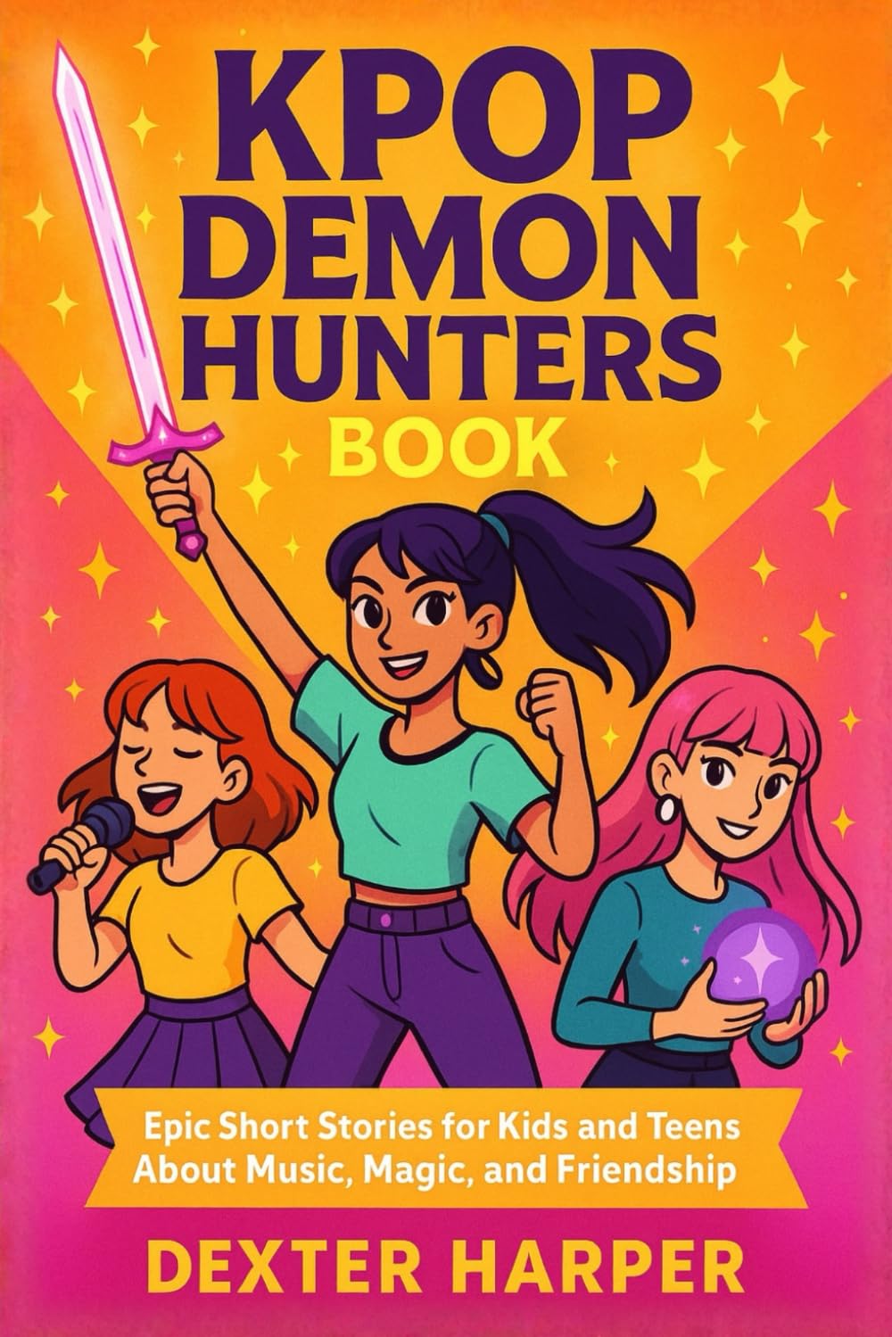 K-Pop's De-mon Hun-ters Book: Epic Short Stories for Kids and Teens About Music, Magic, and Friendship