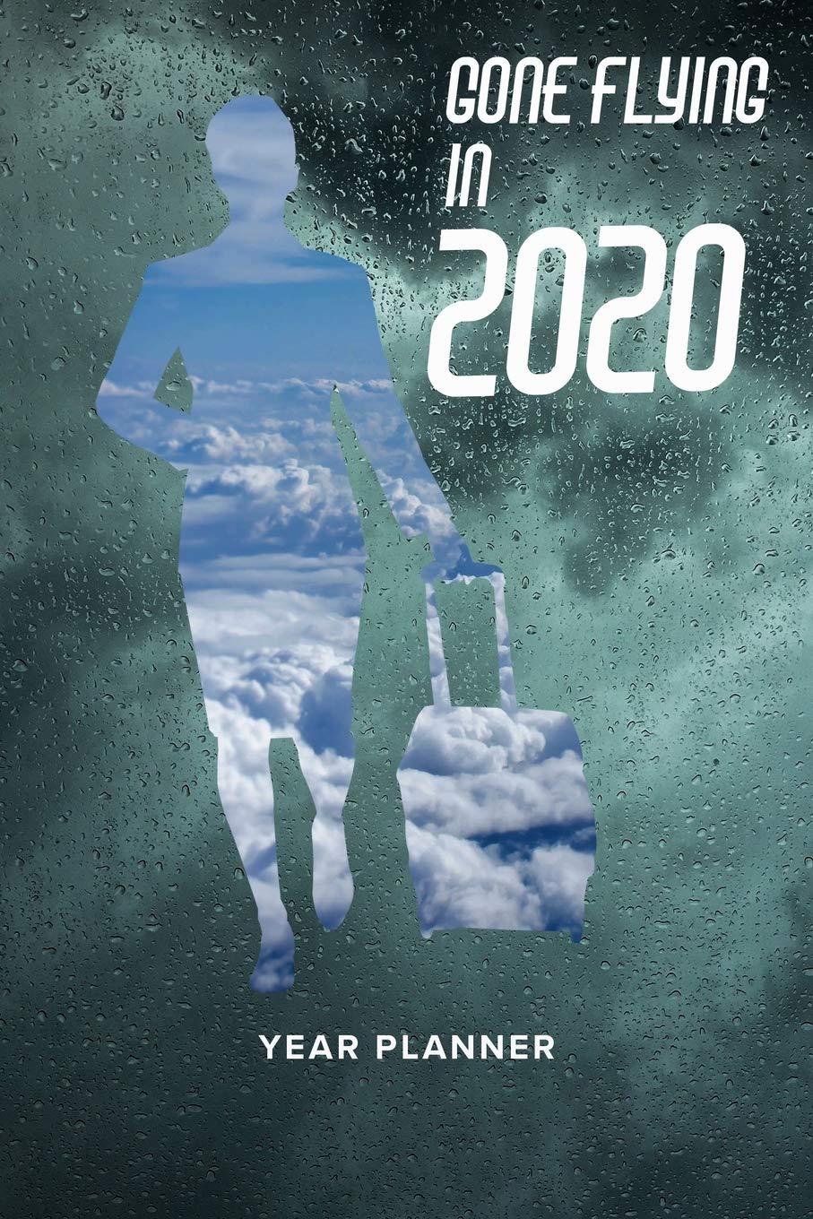 Gone Flying In 2020 - Year Planner: Daily Organizer For Flight Attendants And Cabin Crew