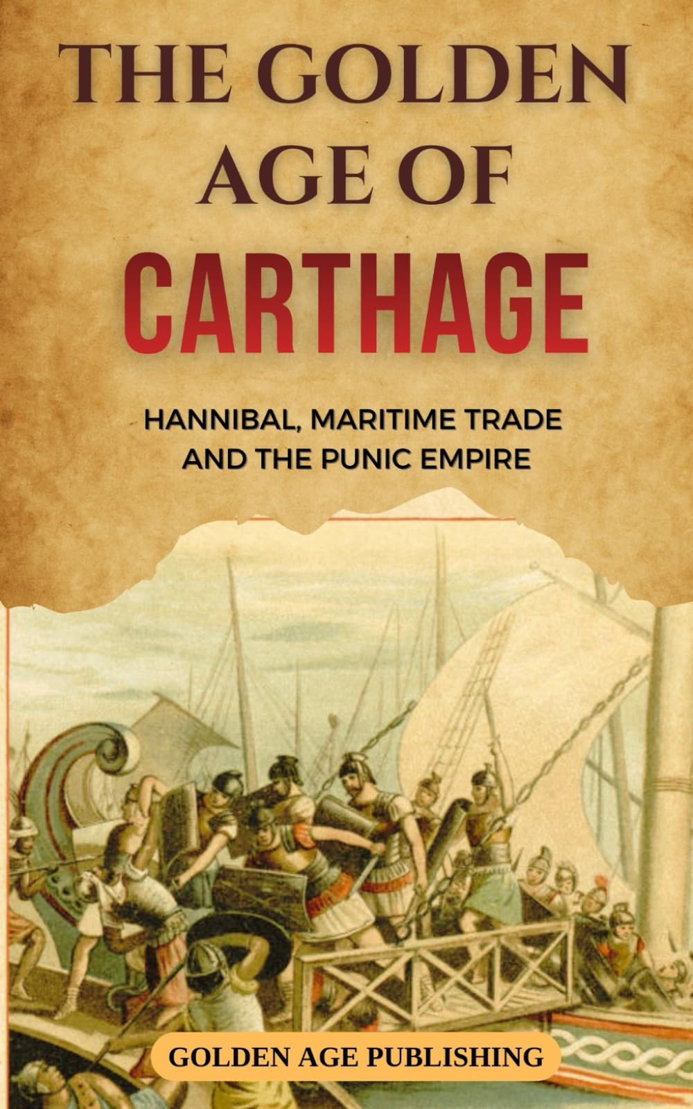 The Golden Age of Carthage: Hannibal, Maritime Trade and the Punic Empire