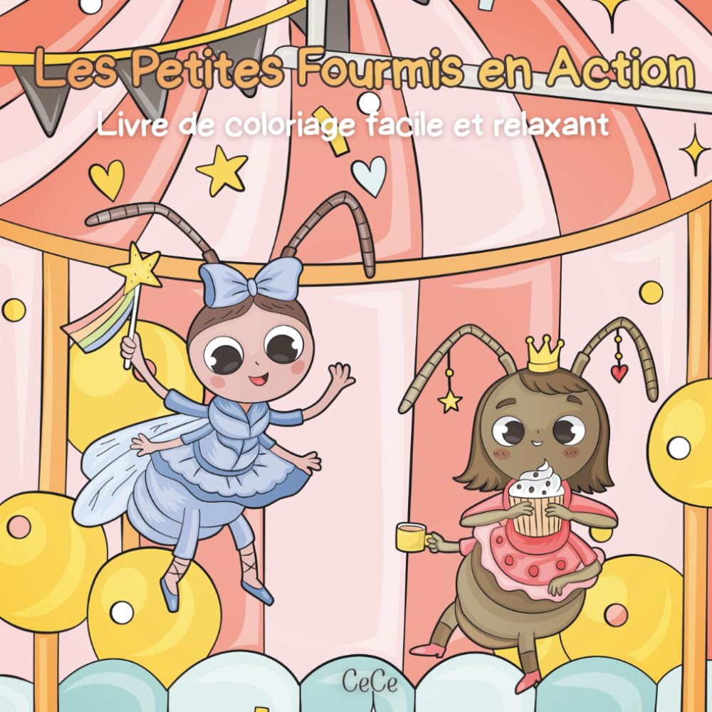 Les Petites Fourmis en Action (Ant Adventure): Livre de coloriage facile et relaxant (Version française - French Version)
