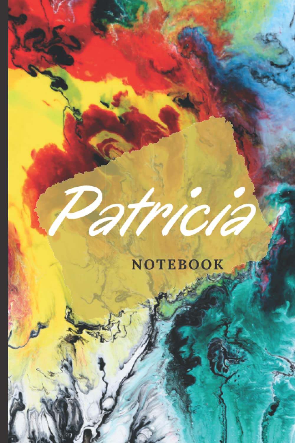 Patricia Notebook: Blank Lined Pages To Record Thoughts, Memories and Wisdom | Modern Splash Cover |Professional & Cute Notebook For Girl and Woman ... Composition size 6"x9" with 120 Pages .