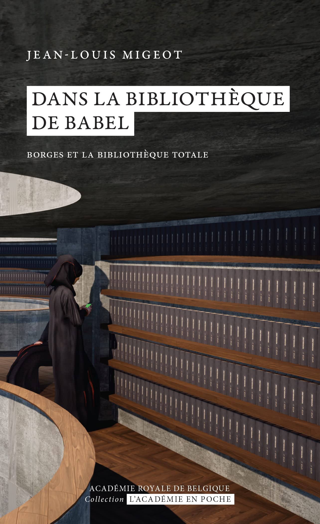 Dans la bibliothèque de Babel: Borges et la Bibliothèque Totale