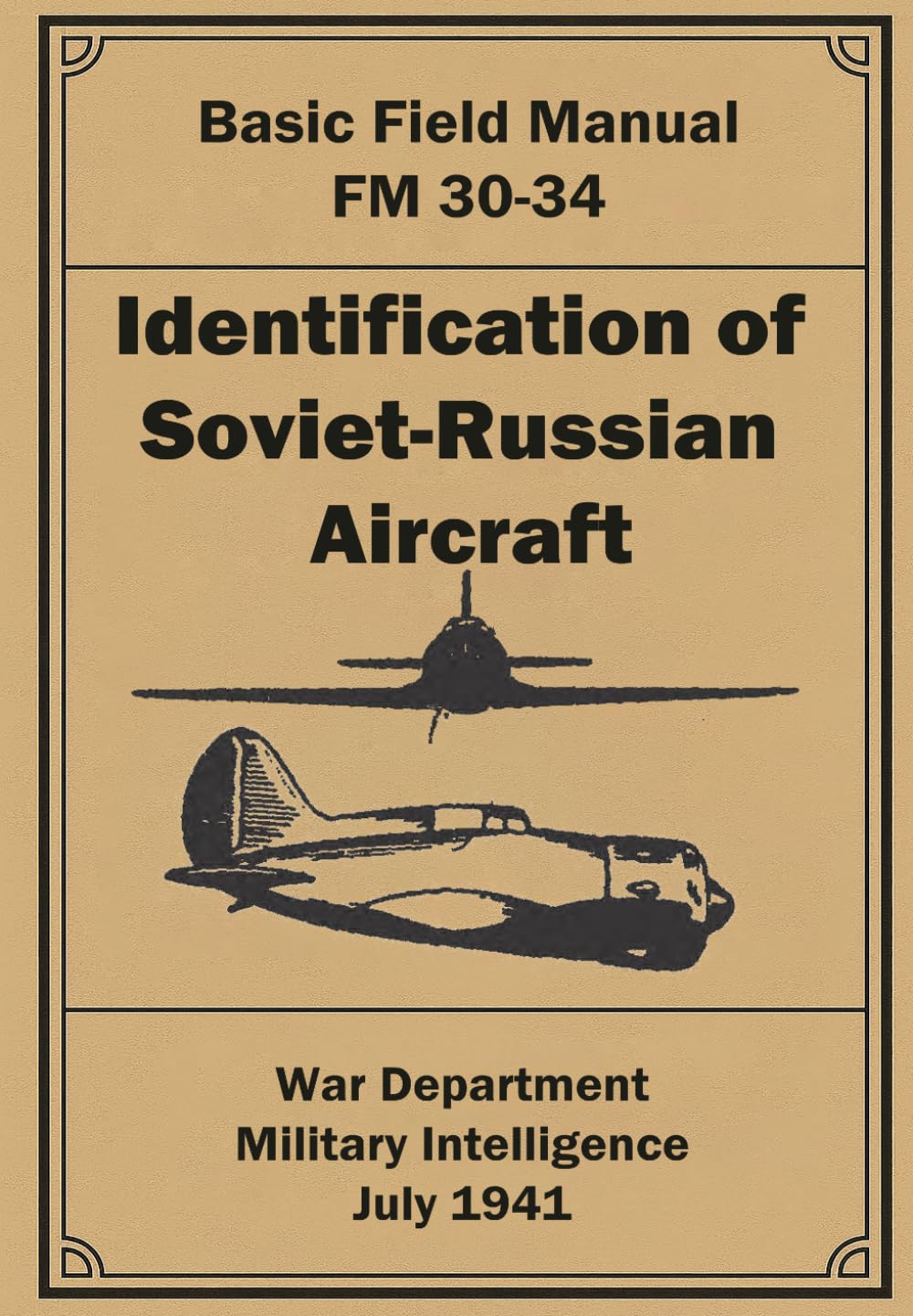 Identification of Soviet-Russian Aircraft: FM 30-34. July 1941