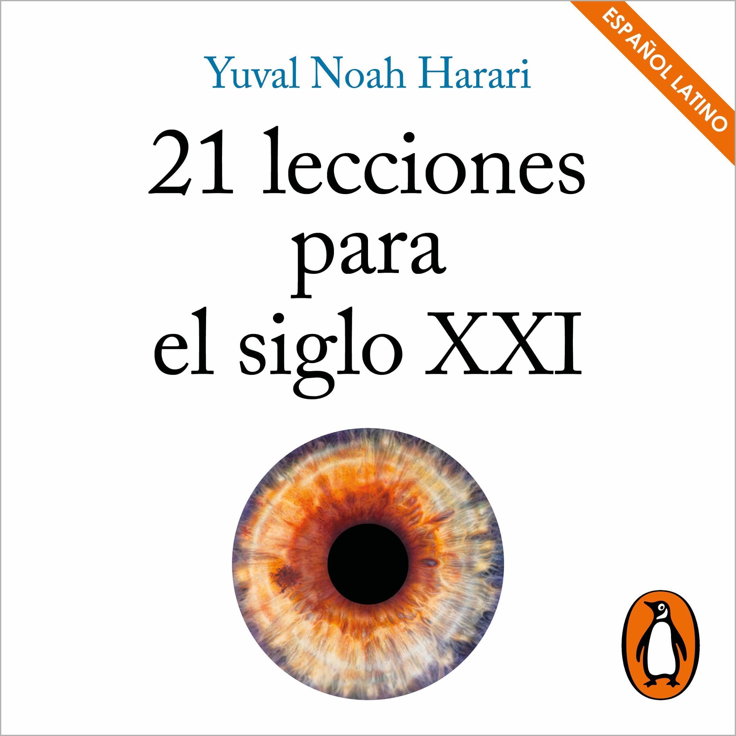 21 lecciones para el siglo XXI [21 Lessons for the 21st Century] (Latin American Spanish Edition)