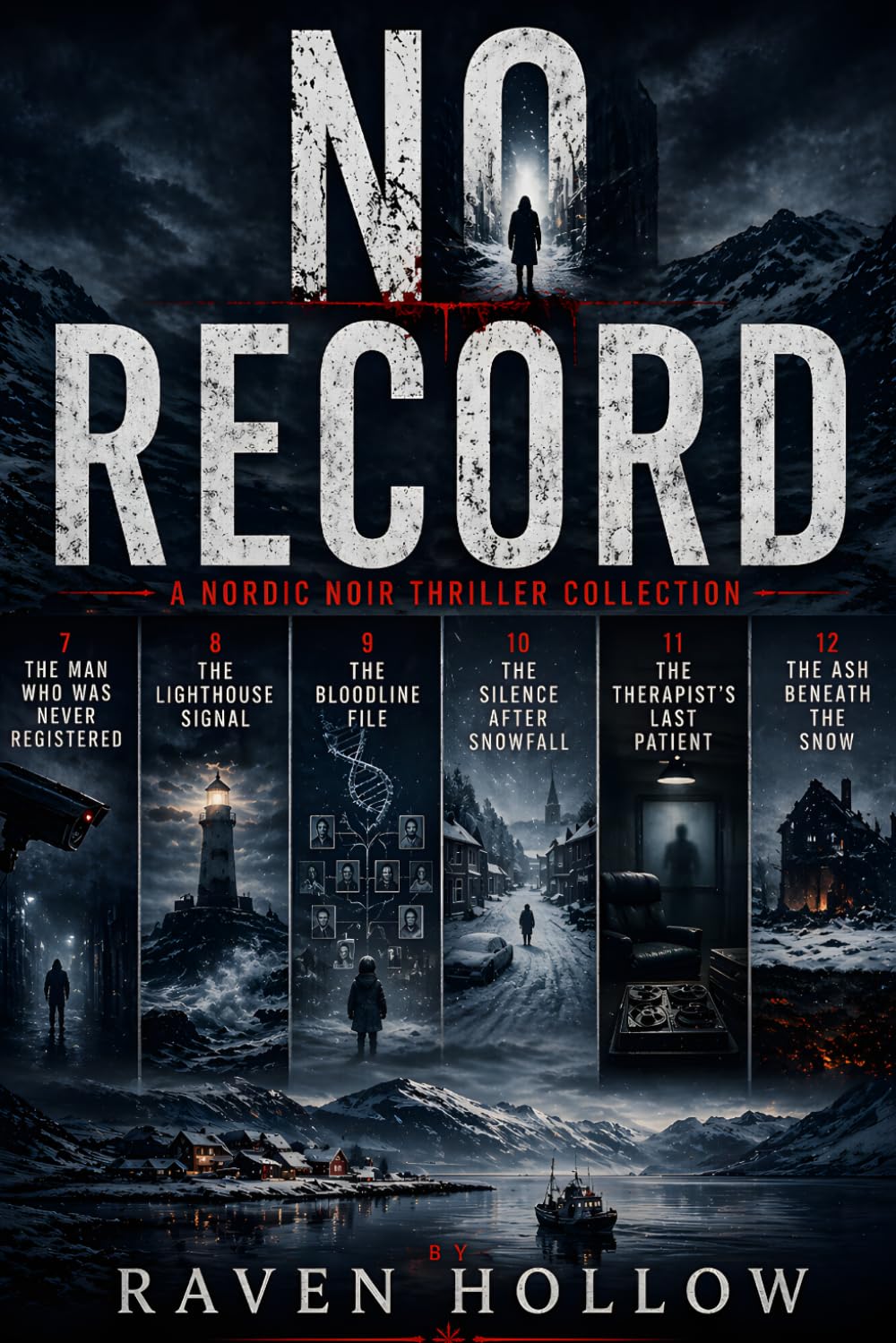 No Record. A Nordic Noir Thriller Collection.: Six Cases of Vanishing Identities, Silent Towns, and Buried Truths (Raven Hollows Books)