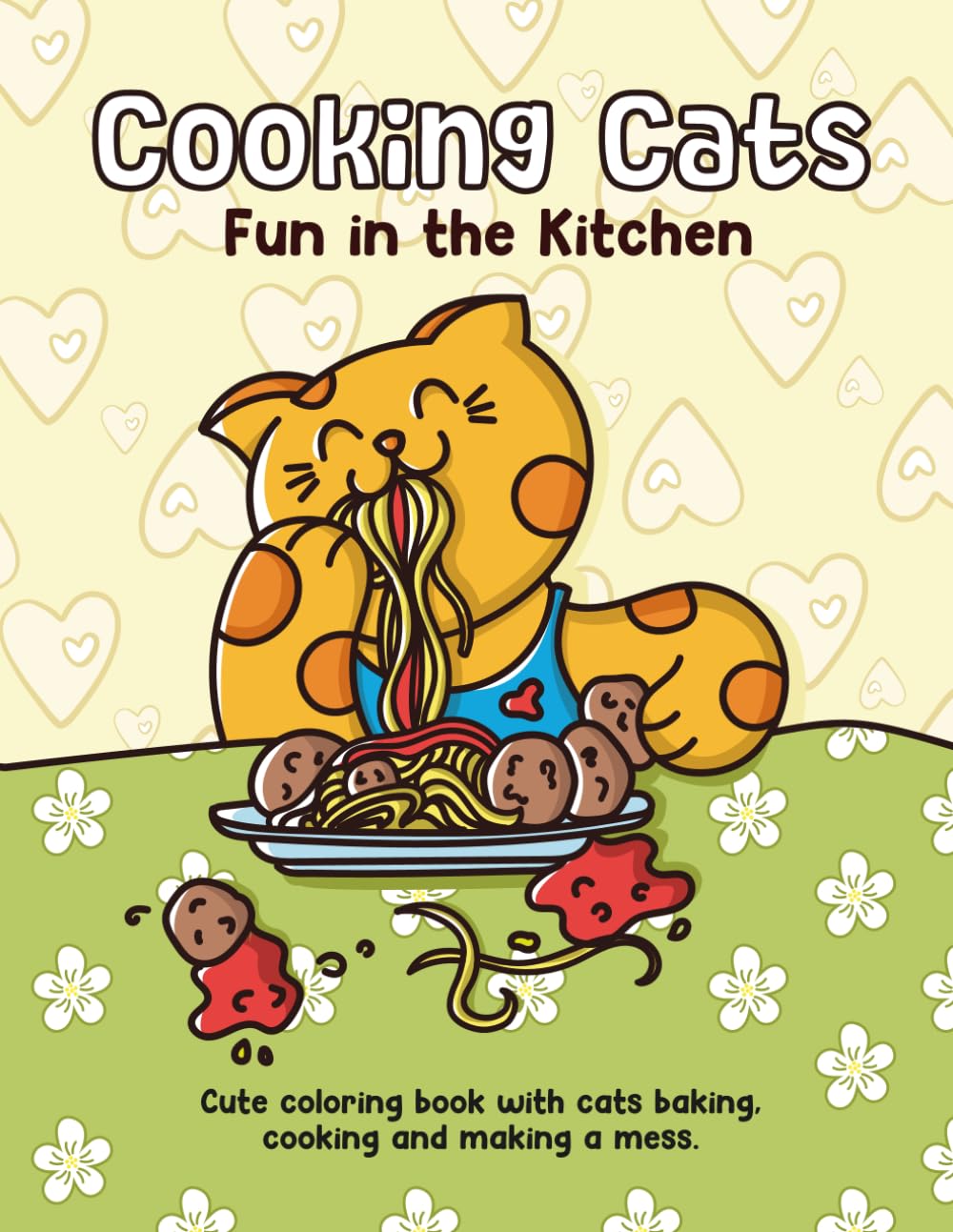 Cooking Cats - Fun in the Kitchen: Cute coloring book with cats baking, cooking and making a mess.