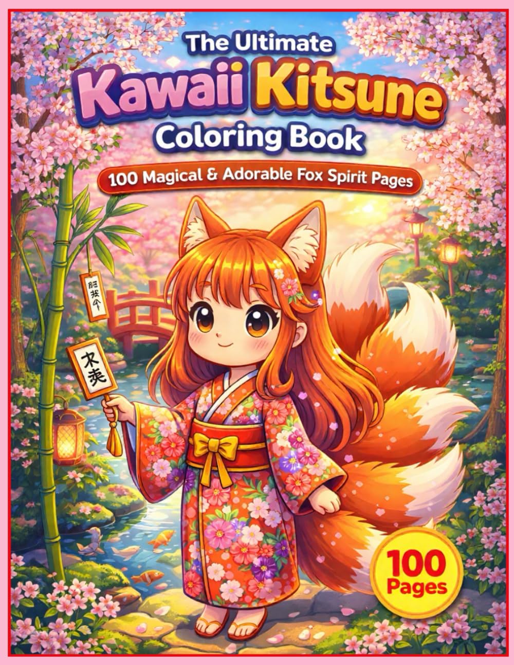 The Ultimate Kawaii Kitsune Coloring Book: 100 Magical & Adorable Fox Spirit Pages for Kids Ages 6-12