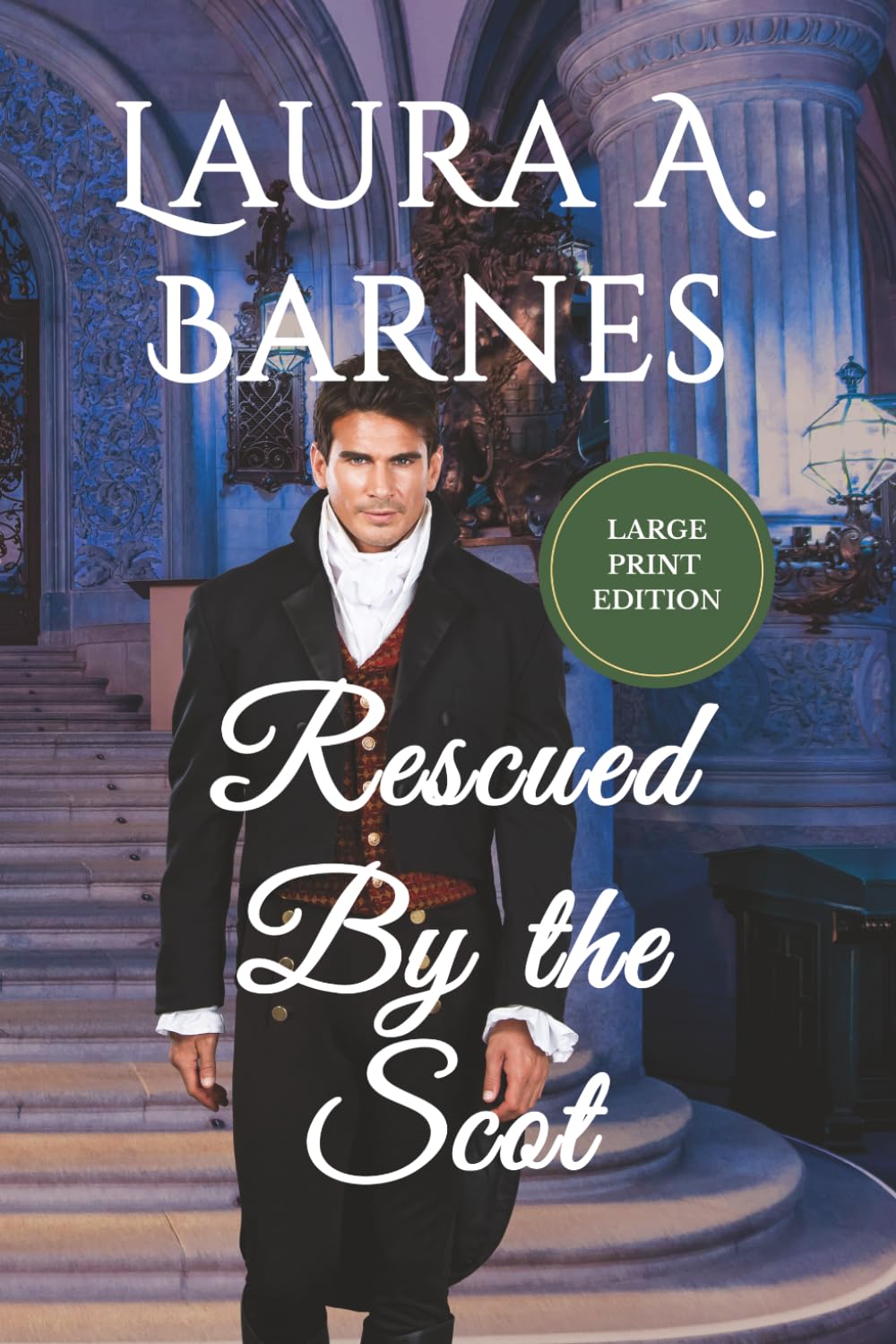 Rescued By the Scot: Large Edition (Romancing the Spies)