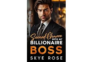 Second Chance with My Billionaire Boss: Passion, Money, and the Pursuit of Love