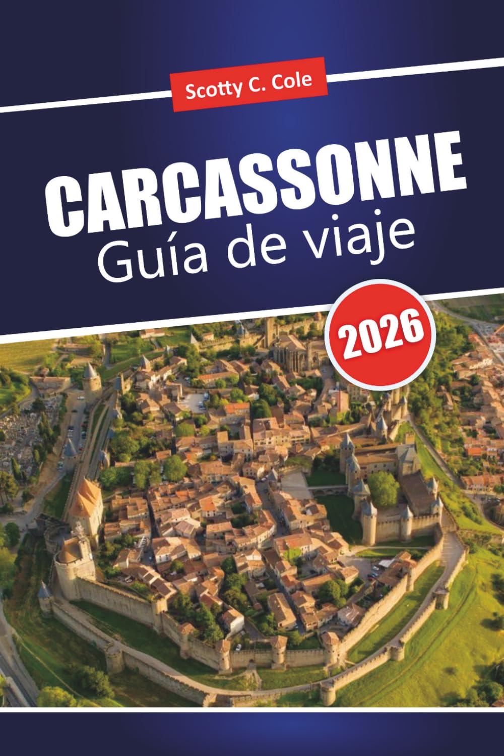 CARCASSONNE Guía de viaje 2026: Costes honestos, selecciones locales seleccionadas y planes realistas para visitantes primerizos