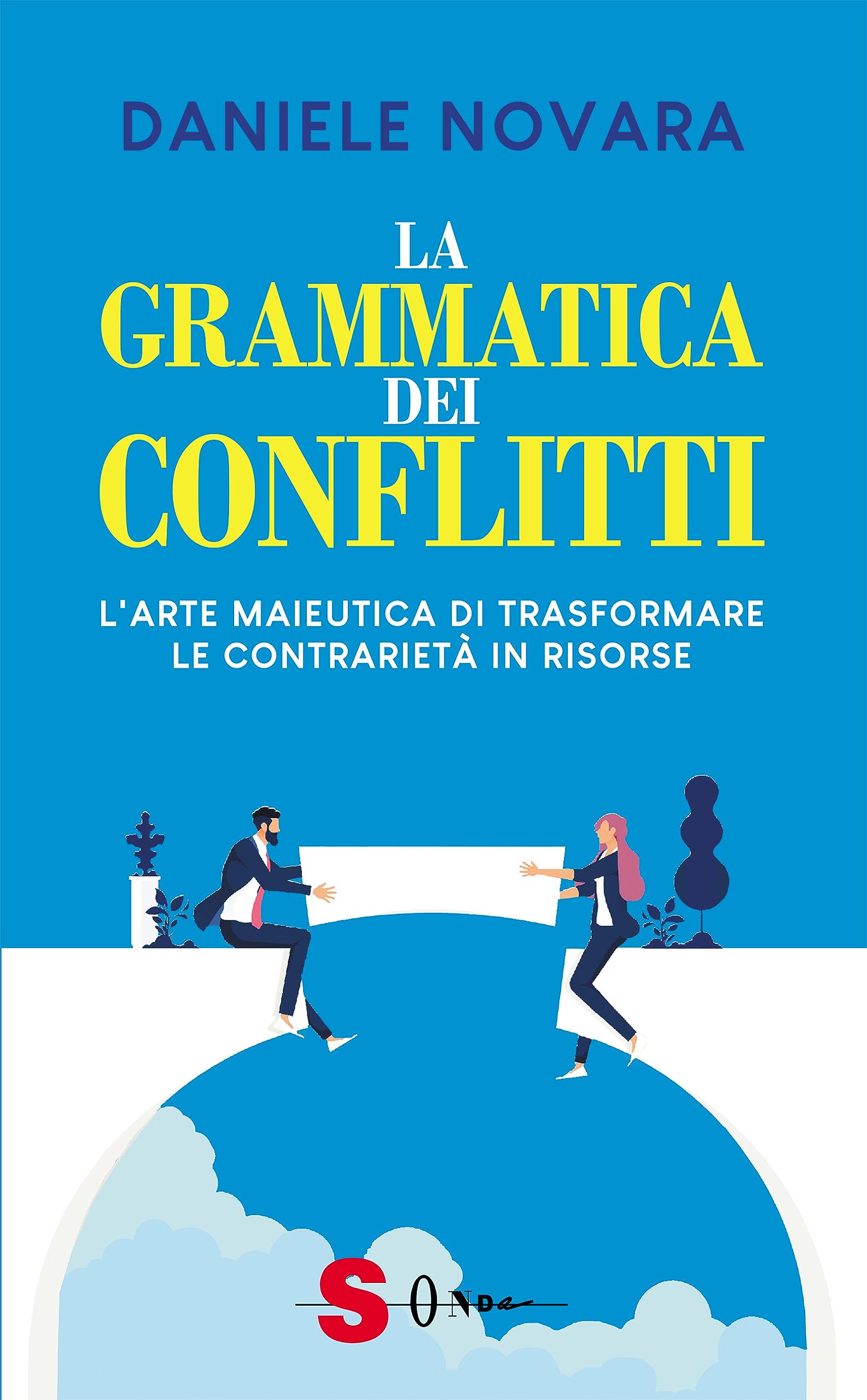 La Grammatica Dei Conflitti. L'arte Maieutica Di Trasformare La Contrarietà In Risorse - 4