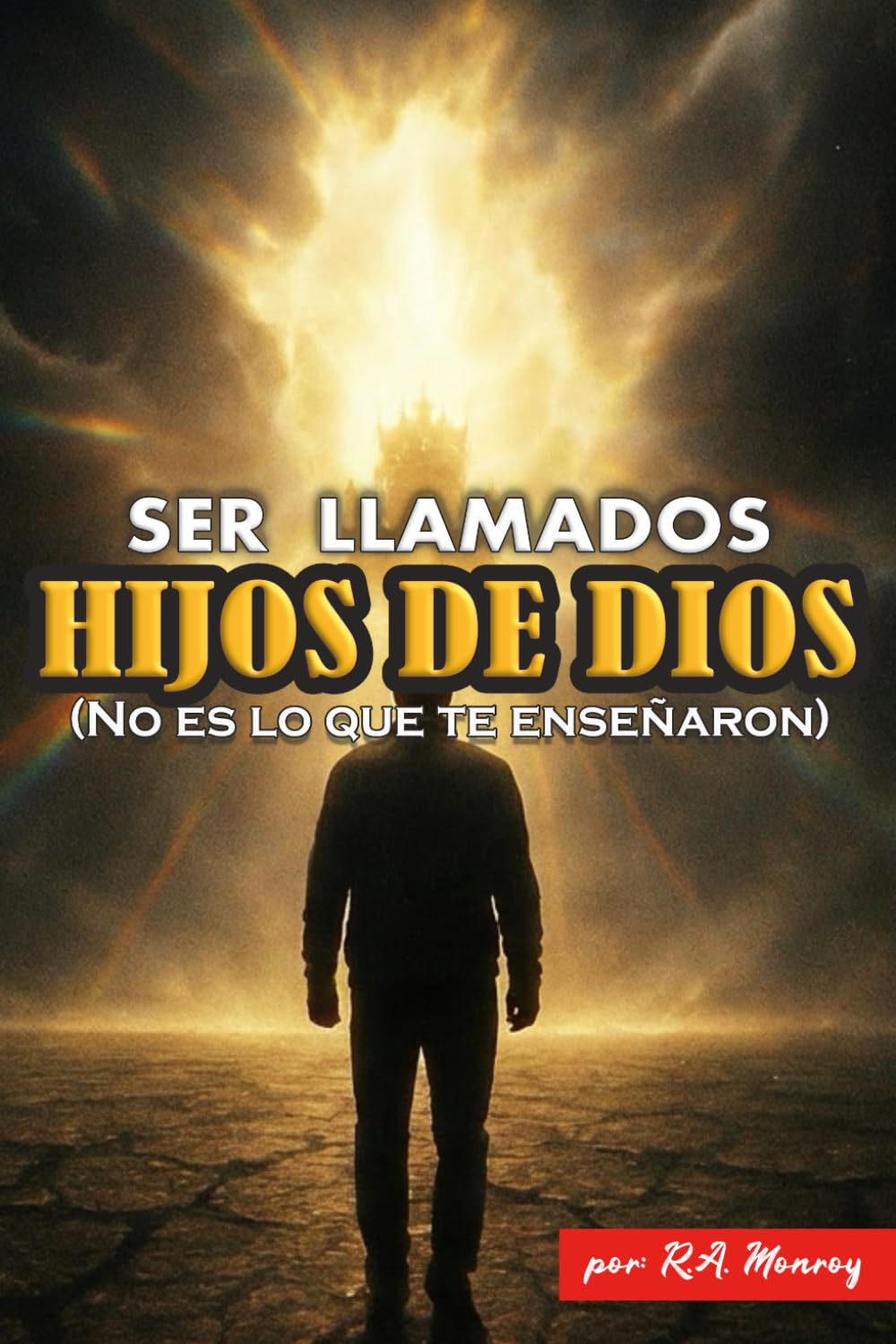 Ser llamados Hijos de Dios: No es lo que te enseñaron