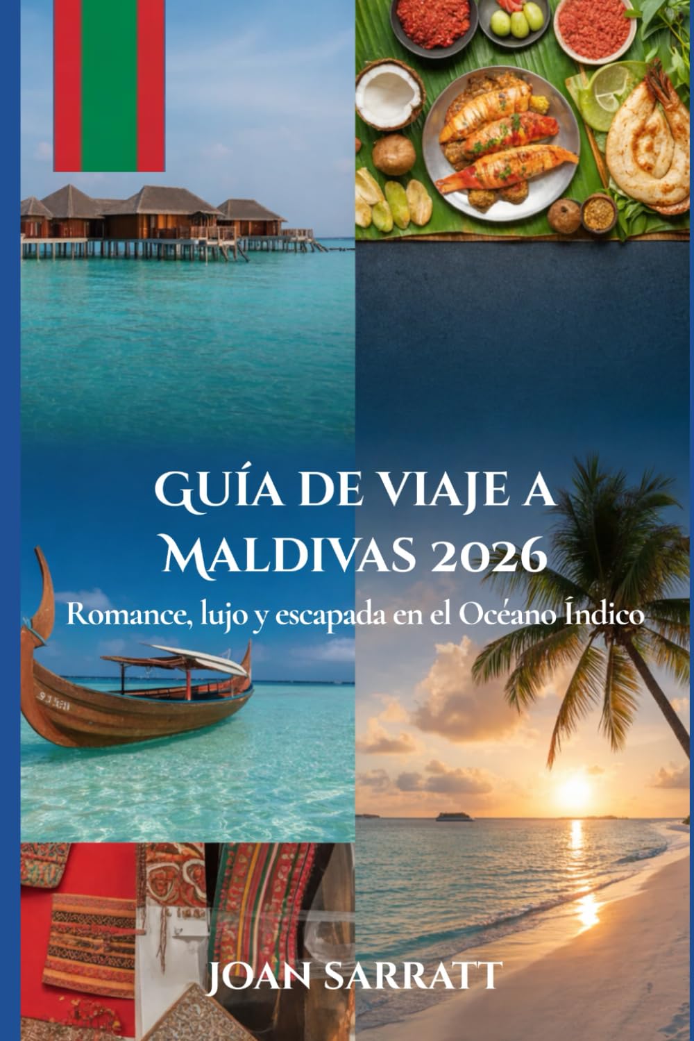 Guía de viaje a Maldivas 2026: Romance, lujo y escapada en el Océano Índico