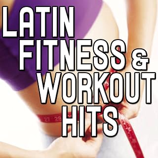 Latin Fitness & Workout Hits (Music For Cardio, Jogging, Spinning, Step & Stair Climbing)