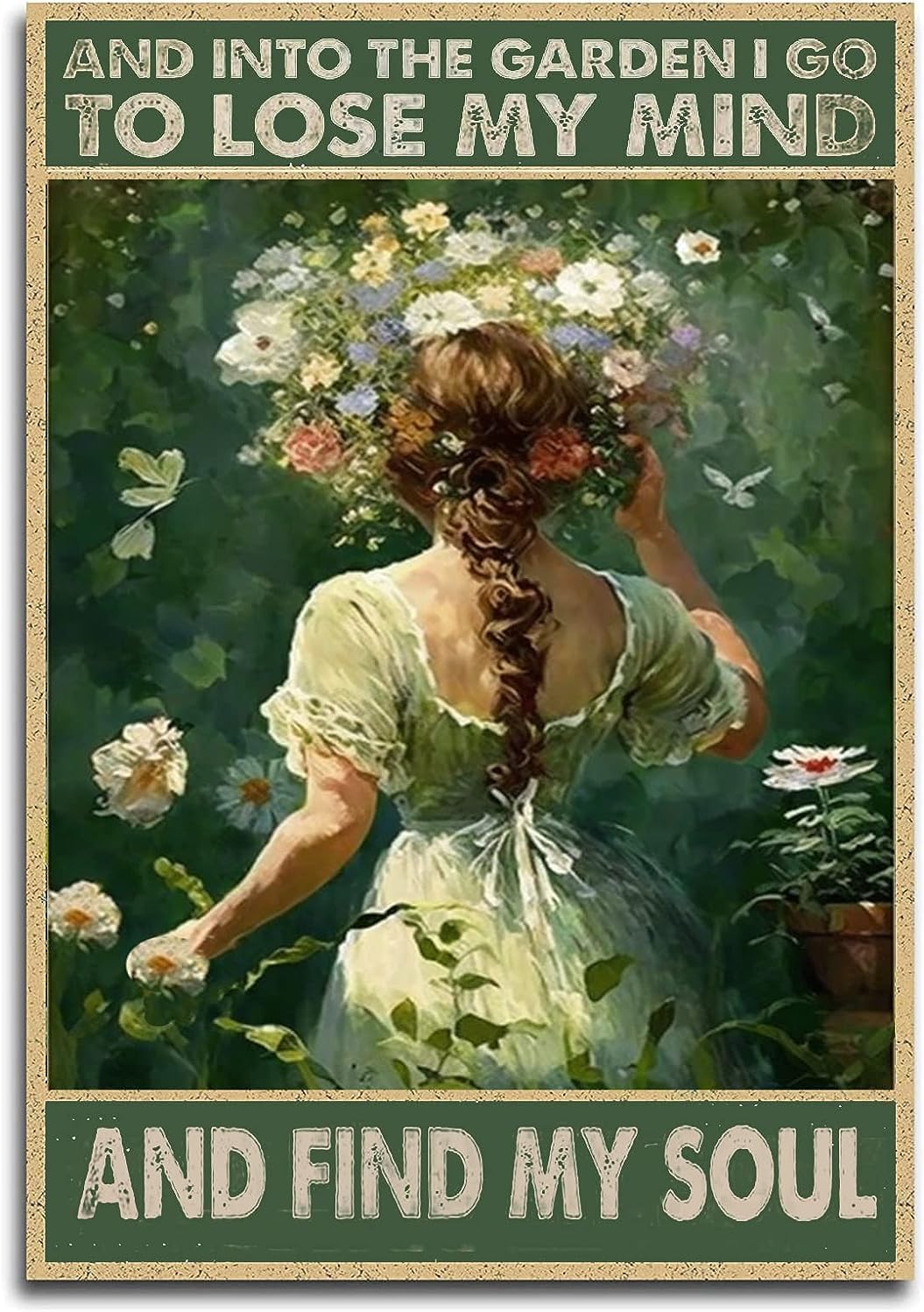 Kisoyo Girls Tin-06 Into The Garden I Go To Lose My Mind Find My Soul Funny Playfulness Poster, Vintage The In The Floral Hair Wall Art Decor, Southern Countryside Metal Tin Sign 8X12 Inch