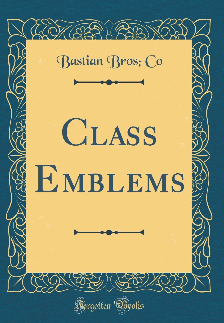 Class Emblems (Classic Reprint)      Hardcover – August 24, 2018