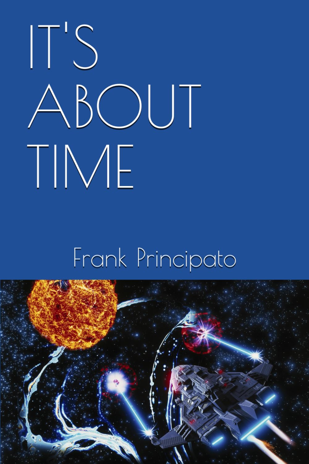It's About Time: (THE SEQUENCE OF THE FOURTH DIMENSION, Book One)