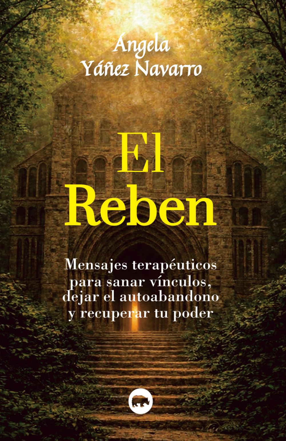 El Reben: Mensajes terapéuticos para sanar vínculos, dejar el autoabandono y recuperar tu poder