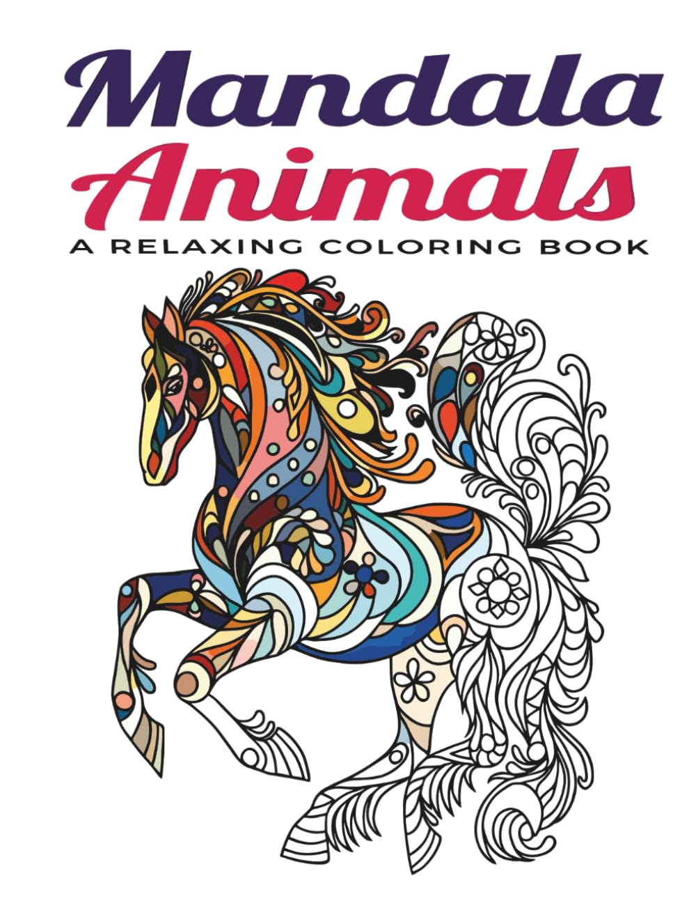 Mandala Animals: A Relaxing Coloring Book
