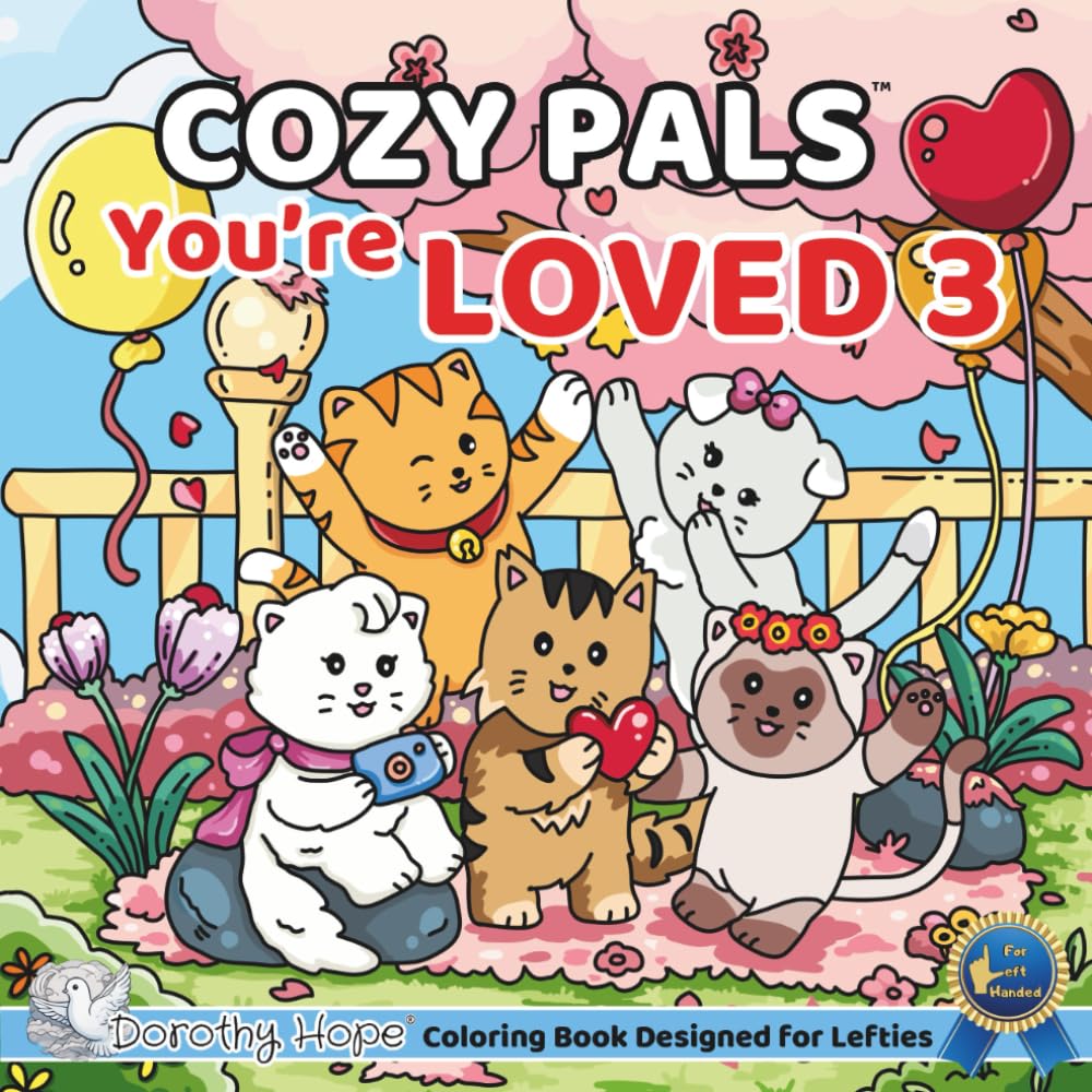 Cozy Pals You’re LOVED 3 (Left-Handed Edition): Comfy Coloring Book for Left-Handed Adults and Teens Featuring Cute Adorable Kittens in Loving Moments ... & Simple, Cute & Easy) (COZY PALS Series)