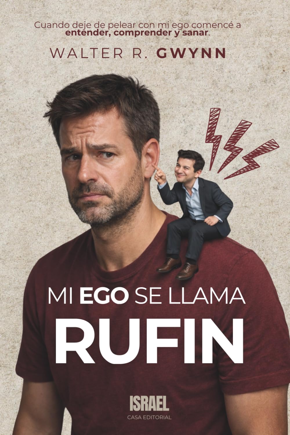 MI EGO SE LLAMA RUFÍN: Cuando deje de pelear con mi ego comencé a entender, comprender y sanar.