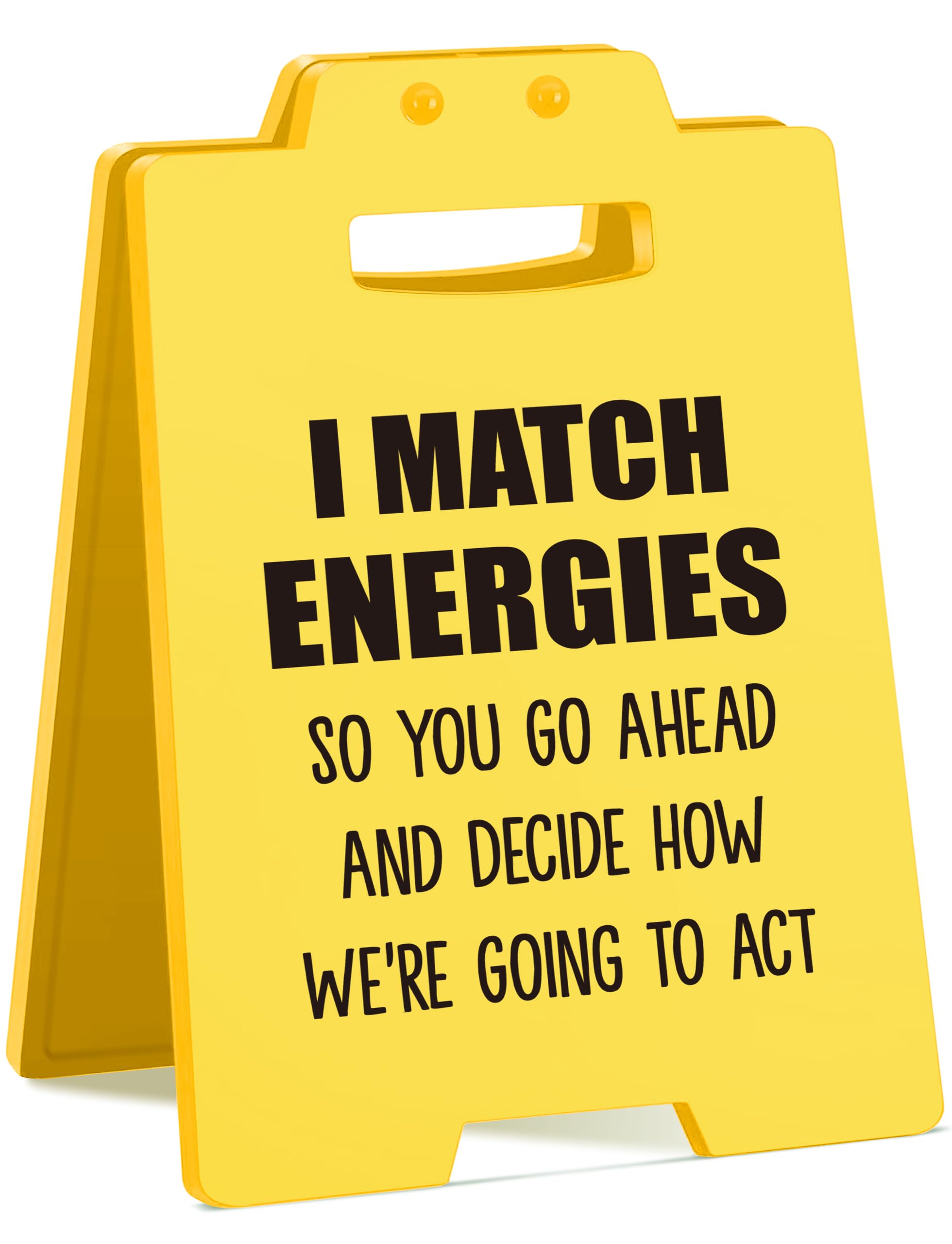 I Match Energies – Funny Desktop Decor Sign – Humorous Office Gifts for Coworkers, Bosses, Staffs, Managers, Team Members and Friends – Cute and Sarcastic Accessories for Office Desk Home Workspaces