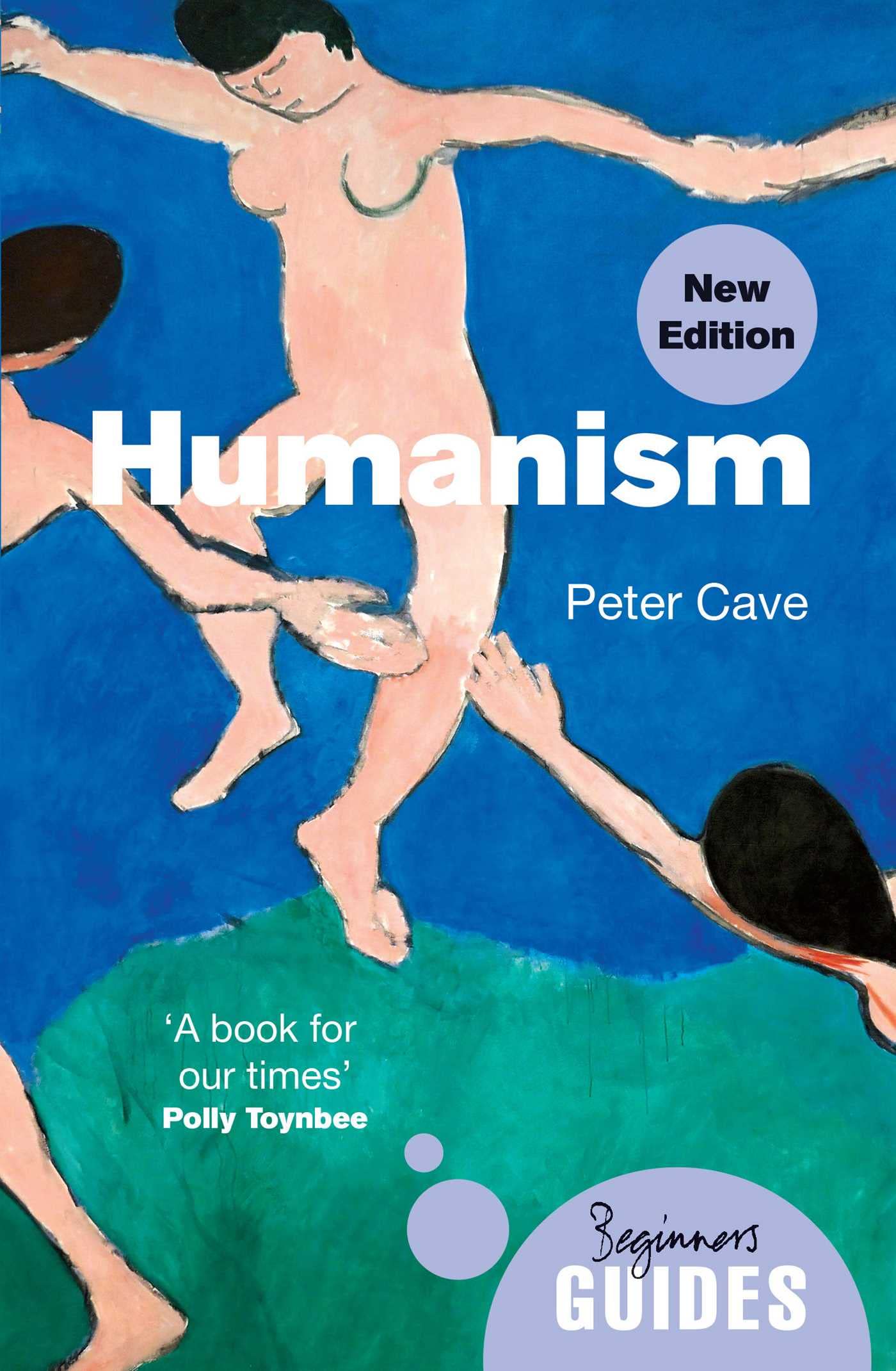 Humanism: A Beginner's Guide (updated edition) (Beginner's Guides). Cave**