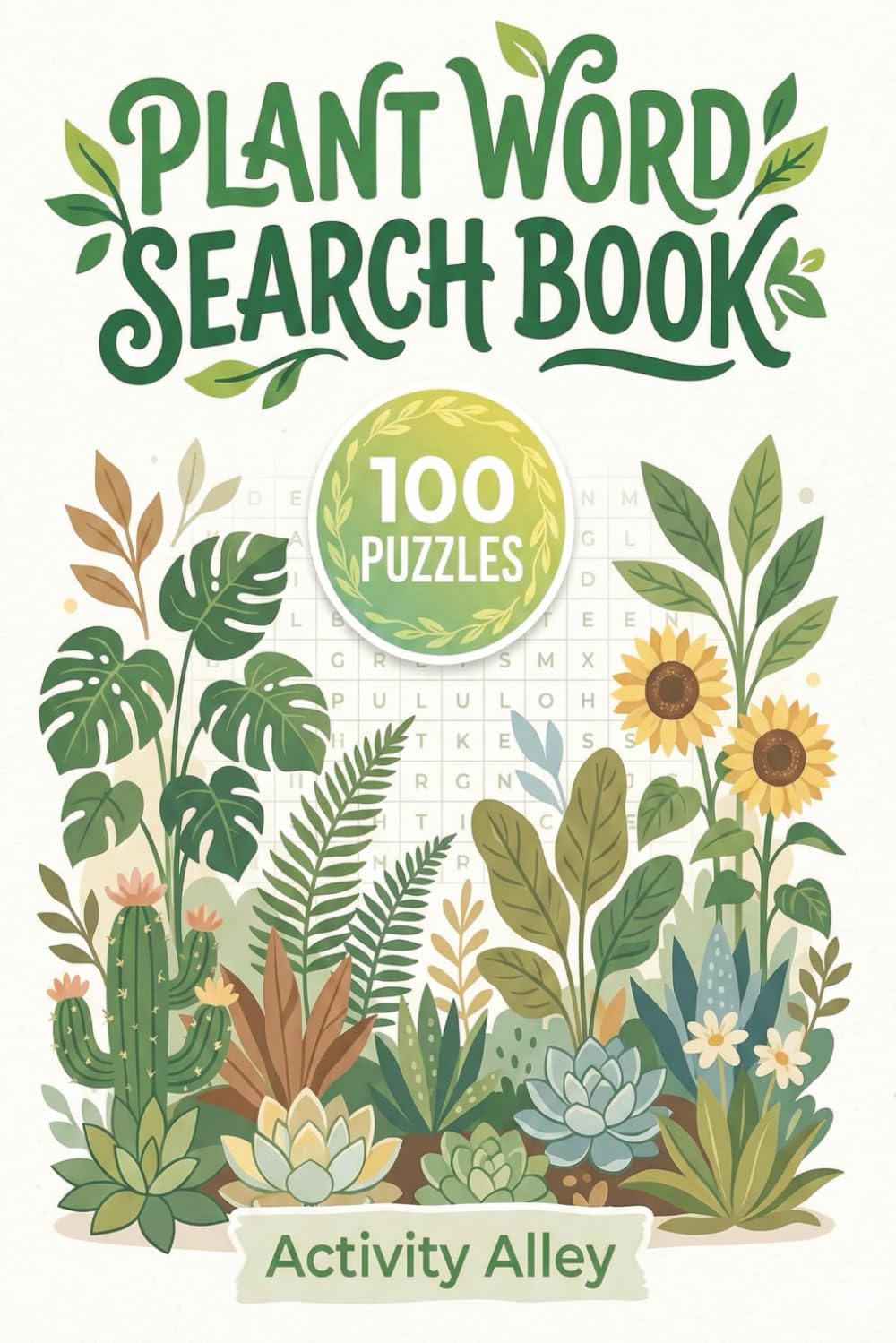 Plant Word Search: 100 Puzzles and 1500 Words The Ultimate Plant, Gardening and Nature Puzzle Book for Adults and Seniors (Nature Escape Word Search Series)
