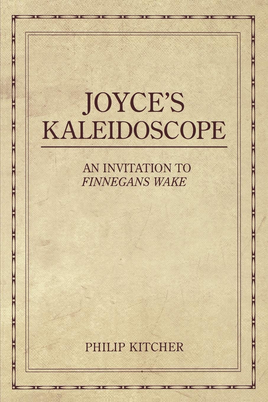 Joyce's Kaleidoscope: An Invitation to Finnegans Wake