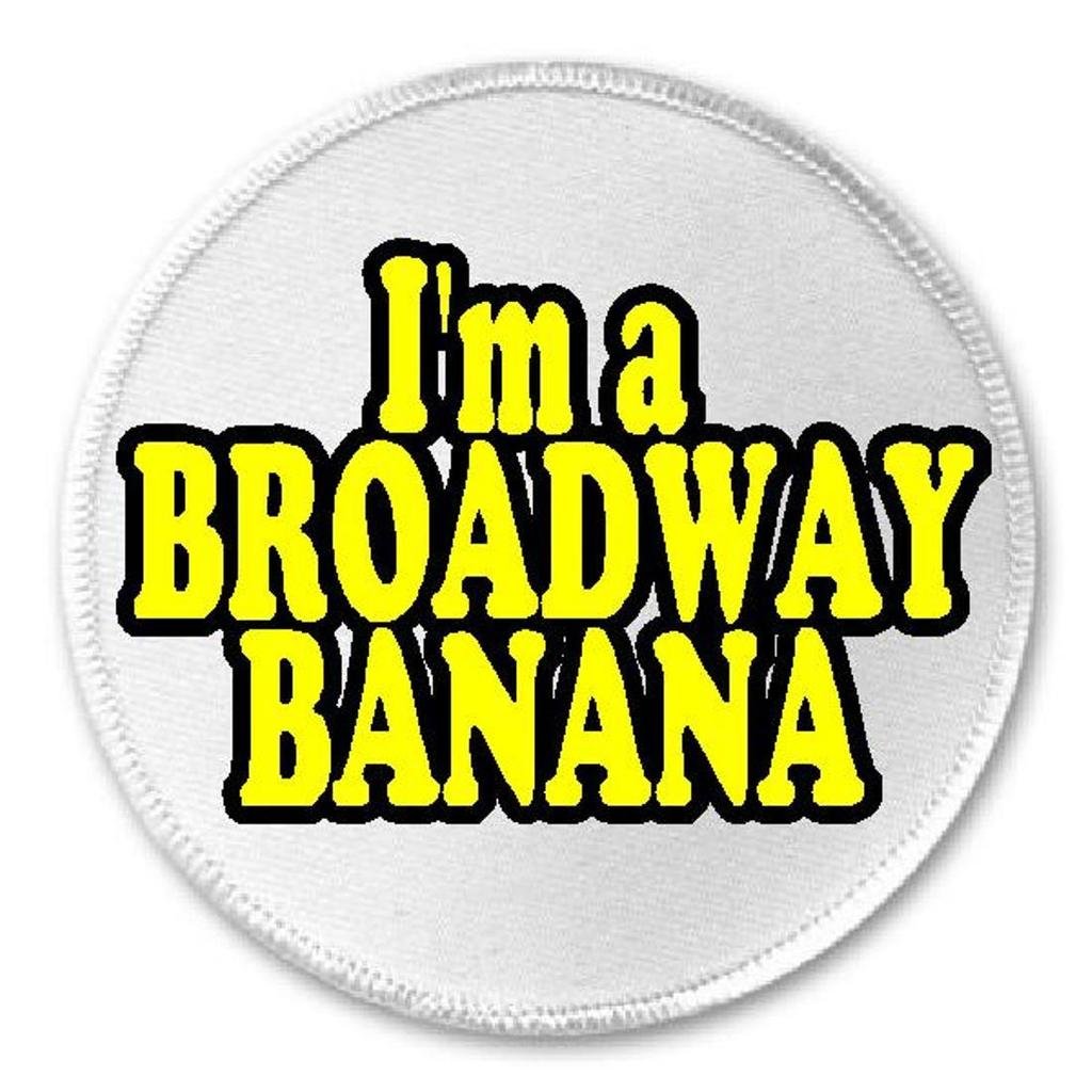 I'm A Broadway Banana- 3