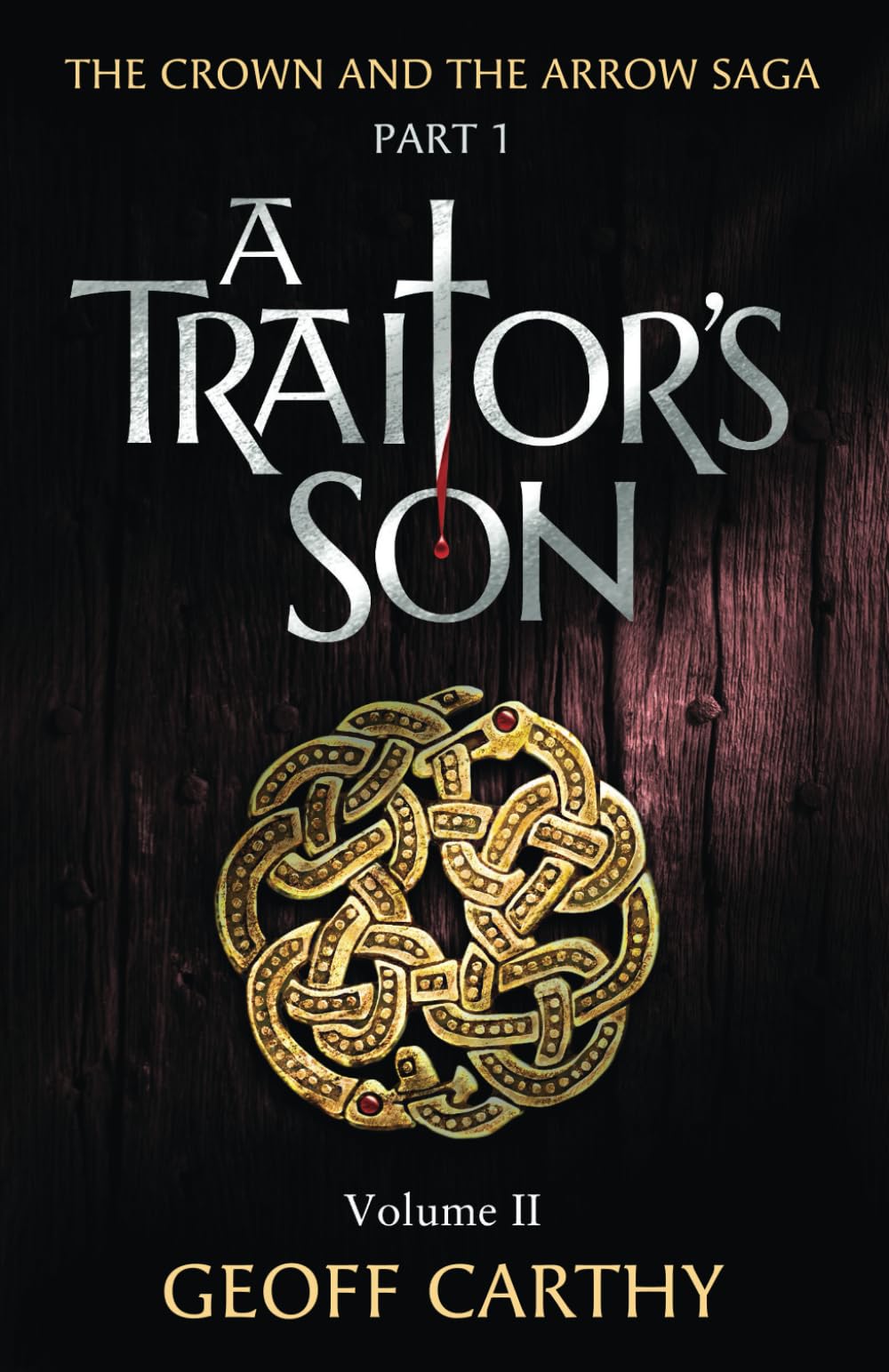A Traitor's Son - Vol 2: Part 1 / Vol 2 of The Crown and The Arrow