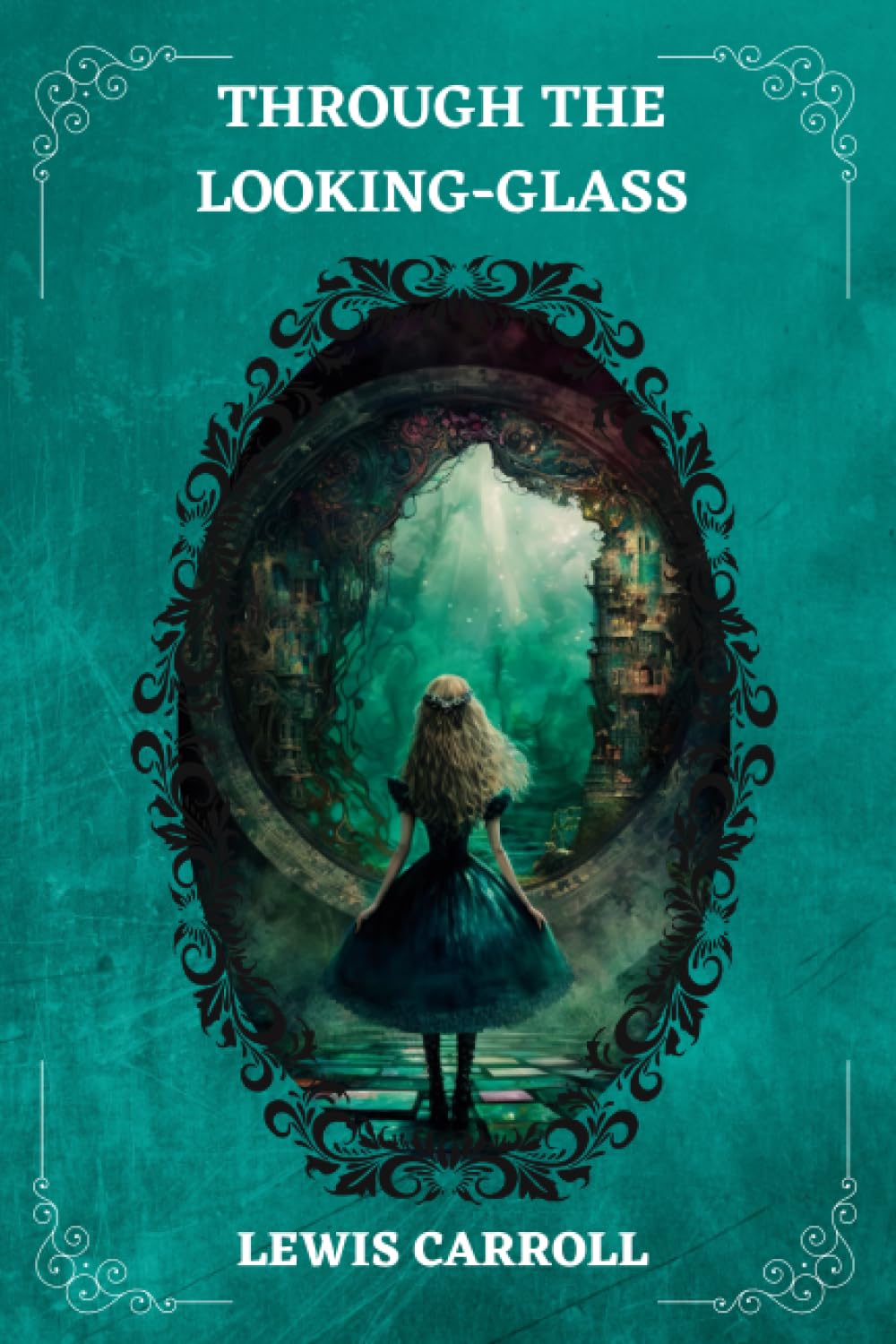 THROUGH THE LOOKING-GLASS By LEWIS CARROLL
