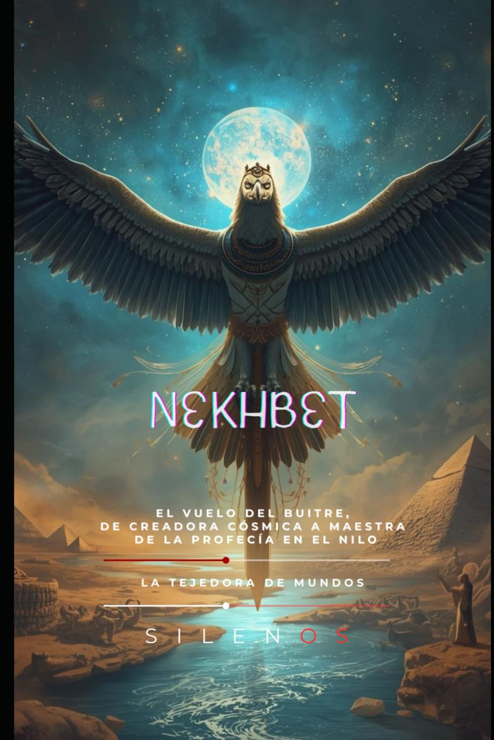 NEKHBET: El Vuelo del Buitre, de Creadora Cósmica a Maestra de la Profecía en el Nilo (EGIPTO)