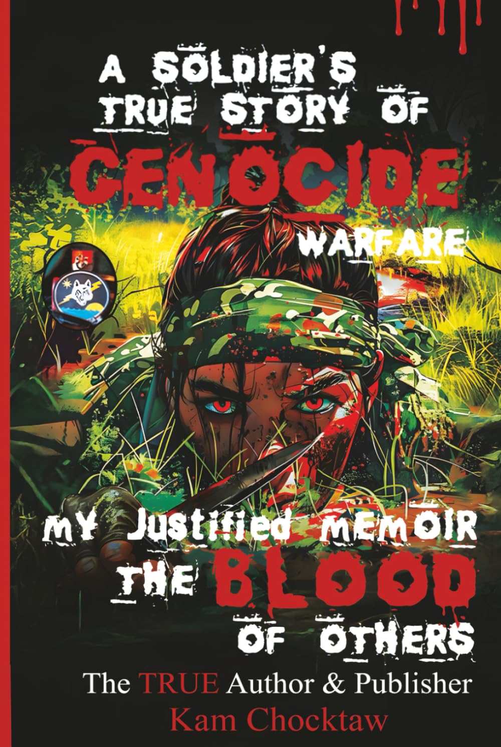 The Blood Of Others: A Soldier's True Story of Genocide Warfare
