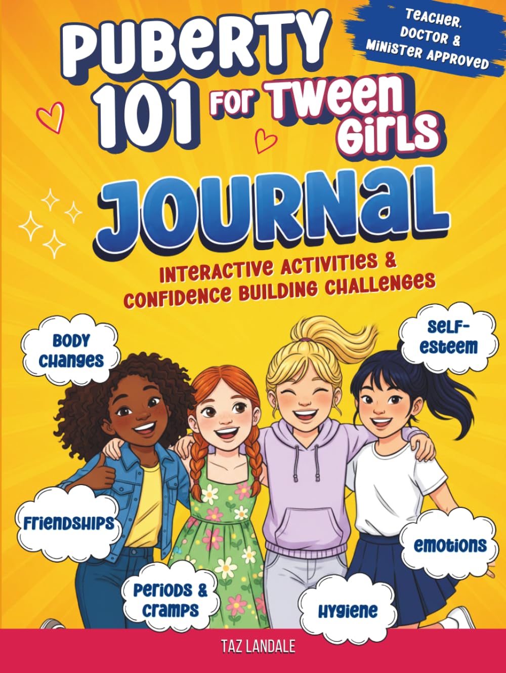 Puberty 101 For Tween Girls Journal: Interactive Activities & Guided Challenges for Navigating Puberty, Emotions, Friendships, Periods & Self-Esteem