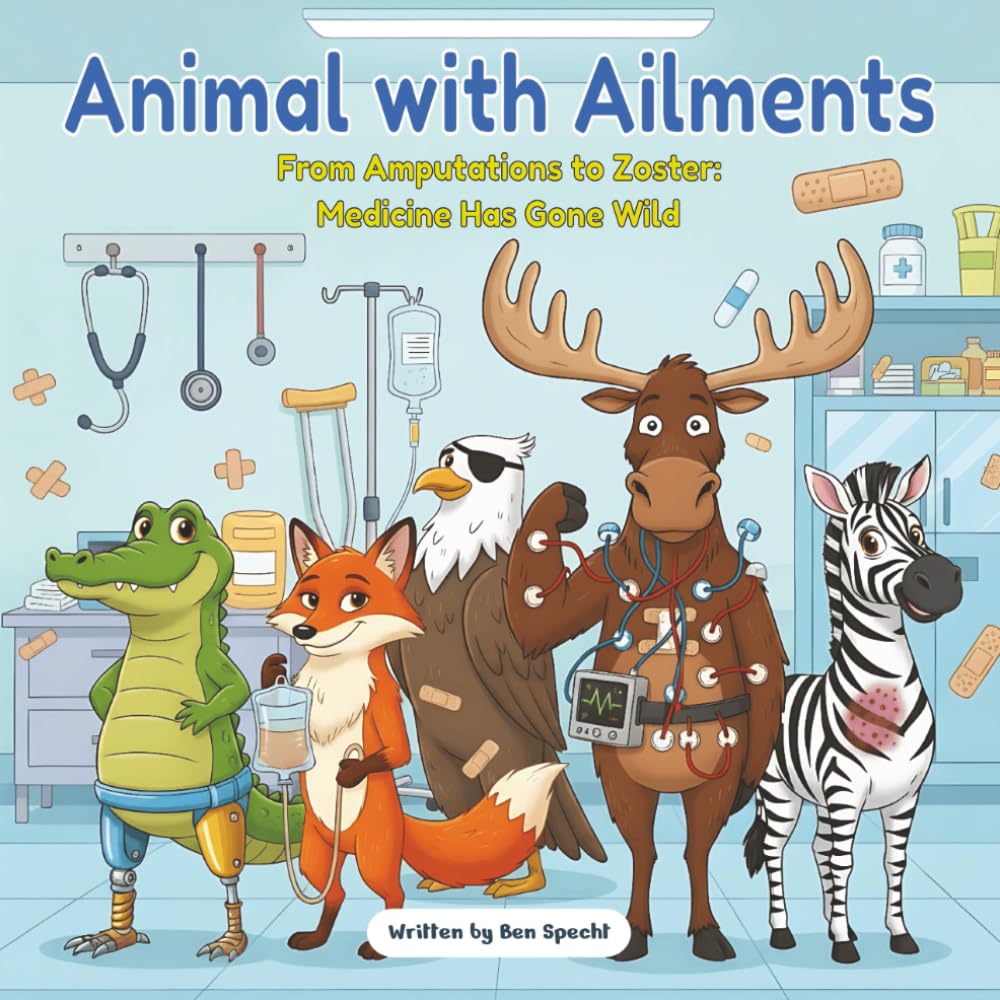 Animals with Ailments: From Amputations to Zoster: Medicine Has Gone Wild