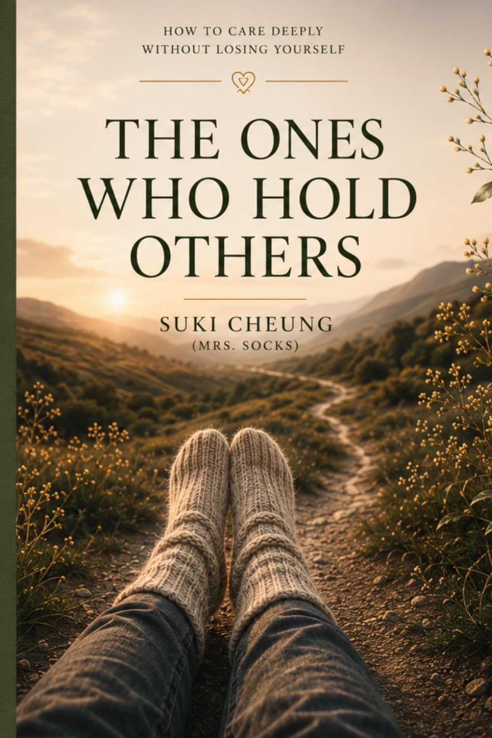 The Ones Who Hold Others: How to care deeply without losing yourself