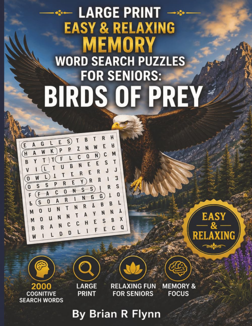 LARGE PRINT EASY & RELAXING MEMORY WORD SEARCH PUZZLES FOR SENIORS: BIRDS OF PREY: 2000 COGNITIVE SEARCH WORDS FOR RELAXING, FOCUS & MENTAL STIMULATION.