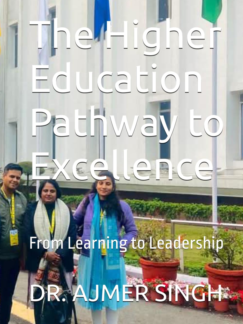 The Higher Education Pathway to Excellence: From Learning to Leadership