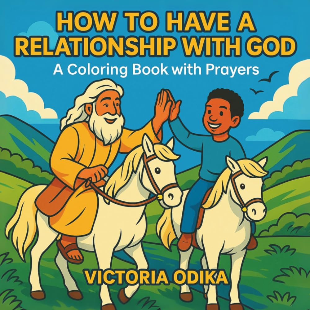 How to have a relationship with God: A coloring book with prayers