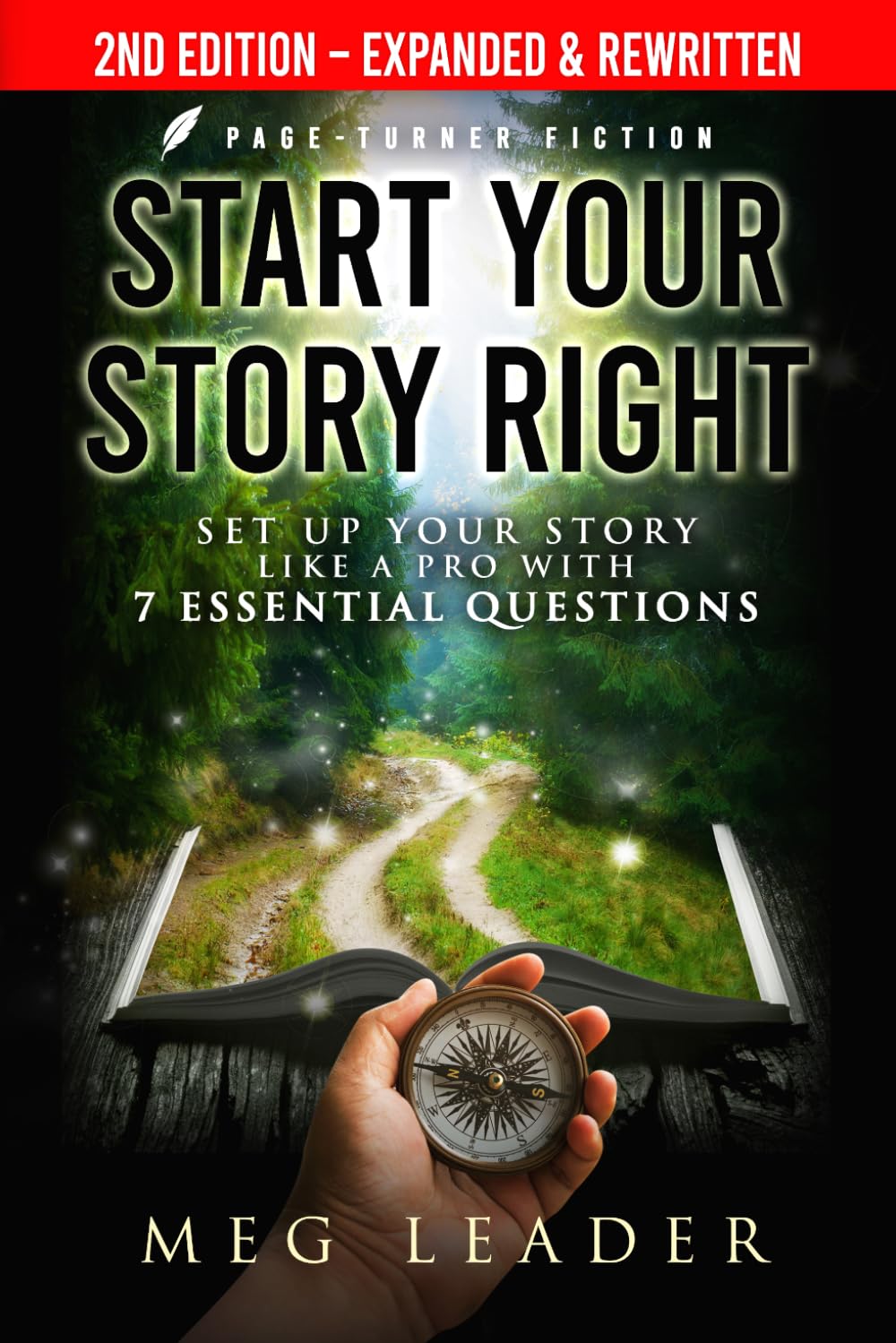 Start Your Story Right, 2nd Ed. Revised & Expanded: Set Up Your Story Like a Pro with 7 Essential Questions (Page-Turner Fiction)